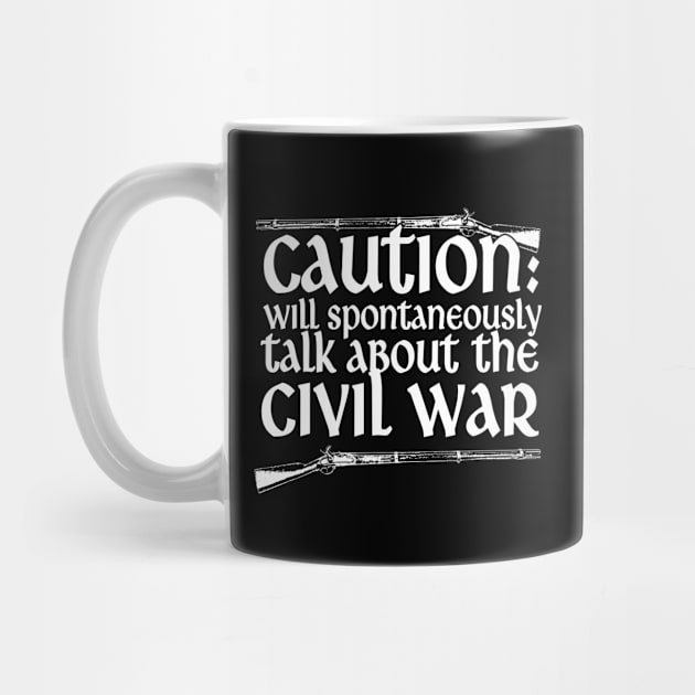 Caution Will Talk About The Civil War by thingsandthings